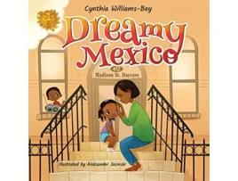 Livro Dreamy Mexico de Cynthia WilliamsBey (Inglês)