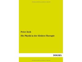 Livro Die Physik in Der ElektroTherapie German Edition de Peter Zech (Alemão)