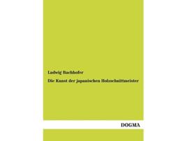 Livro Die Kunst Der Japanischen Holzschnittmeister German Edition de Ludwig Bachhofer (Alemão)