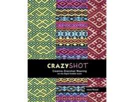 Livro CrazyshotCreative Overshot Weaving on the Rigid Heddle Loom de Myra Wood (Inglês)