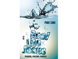 Livro Real Life Jesus Meaning Freedom Purpose de Mike Cain (Inglês)