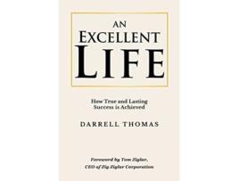 Livro An Excellent Life How True and Lasting Success is Achieved de Darrell Thomas (Inglês)