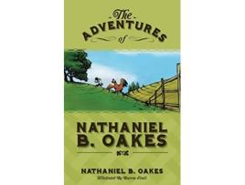Livro The Adventures of Nathaniel B Oakes 1 de Nathaniel B Oakes (Inglês)