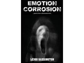 Livro Emotion Corrosion Poetry from a distressed mind de Leigh Haddington (Inglês)