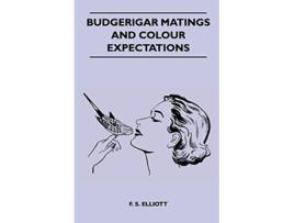 Livro Budgerigar Matings and Colour Expectations de F S Elliott (Inglês)