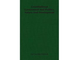 Livro Constitutional Government And Politics Nature And Development de Carl Joachim Friedrich (Inglês)