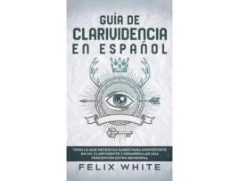 Livro Guia de Clarividencia en Espanol de White e Felix (Espanhol - Capa Dura)