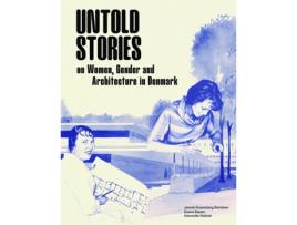 Livro Untold Stories Women, Gender, and Architecture in Denmark 19301980 de Steiner Henriette/Ri (Inglês - Capa Dura)