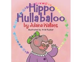 Livro Hippo Hullabaloo de Julaina Wallace (Inglês - Capa Dura)