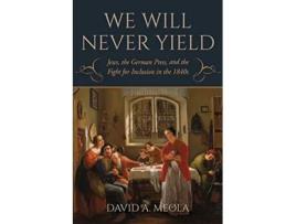 Livro We Will Never Yield de David A Meola (Inglês - Capa Dura)