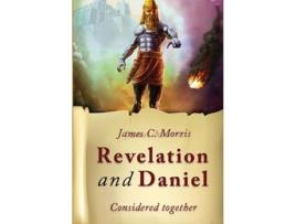 Livro Revelation and Daniel Considered Together de James C Morris (Inglês)