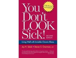 Livro You Dont Look Sick Living Well With Chronic Invisible Illness de Joy H Selak Steven S Overman MD (Inglês)