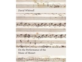 Livro On the Performance of the Music of Mozart de David Whitwell (Inglês)