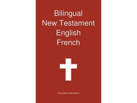 Livro Bilingual New Testament English French de Transcripture International (Inglês)