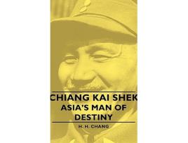 Livro Chiang Kai Shek Asias Man of Destiny de H H Chang (Inglês)