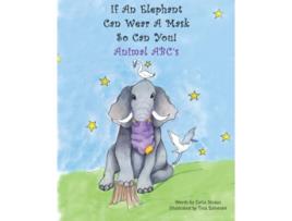 Livro If An Elephant Can Wear a Mask So Can You Animal ABCs de Celia Straus (Inglês)