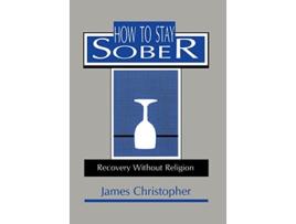 Livro How to Stay Sober de James Christopher (Inglês)