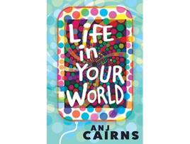 Livro Life in Your World de Anj Cairns (Inglês)