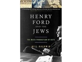 Livro Henry Ford and the Jews de Neil Baldwin (Inglês)