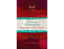 Livro Ezra and Nehemiah A Pastoral and Contextual Commentary de Joseph Too Shao Rosa Ching Shao (Inglês)