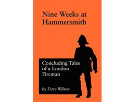 Livro Nine Weeks At Hammersmith de Dave Wilson (Inglês)
