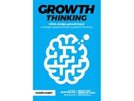 Livro Growth thinking think design growth hack a design approaching to growth hacking Master the growth sciences de Nader Sabry (Inglês)