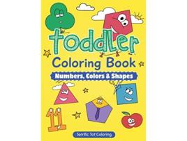 Livro Toddler Coloring Book Numbers Colors Shapes Early Learning Activity Book for Kids Ages 35 de Terrific Tot Coloring (Inglês)