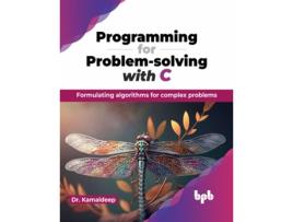 Livro Programming for Problemsolving with C de Dr Kamaldeep (Inglês)