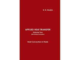 Livro APPLIED HEAT TRANSFER Volume Two With Worked Examples de B N Nnolim (Inglês)