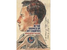 Livro In the Service of My Country I Never Regretted a Day de Larry V Dykstra (Inglês)