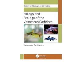 Livro Biology and Ecology of the Venomous Catfishes de Ramasamy Santhanam (Inglês - Capa Dura)