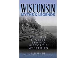 Livro Wisconsin Myths Legends de Michael Bie (Inglês)