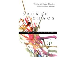 Livro Sacred Chaos Spiritual Disciplines for the Life You Have de Tricia McCary Rhodes (Inglês)