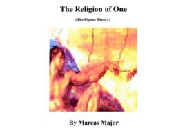 Livro The Religion of One The Pighne Theory de Marcas Major (Inglês)