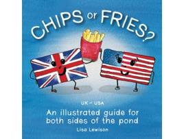 Livro Chips or Fries An illustrated guide for both sides of the pond UK USA de Lisa Lewison (Inglês)