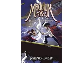 Livro Skyships and Sisters Madelyn of the Sky de Jonathon Mast (Inglês)