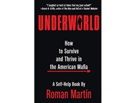 Livro UNDERWORLD How To Survive And Thrive In The American Mafia de Roman Martín (Inglês)