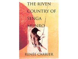 Livro The Riven Country of Senga Munro A Novel de Renée Carrier (Inglês)