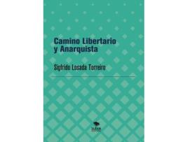 Livro Camino Libertario y Anarquista de Torreiro Losada e Sigfrido (Espanhol)