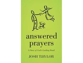 Livro Answered Prayers A Story of Gods Guiding Hand de Josh Taylor (Inglês)