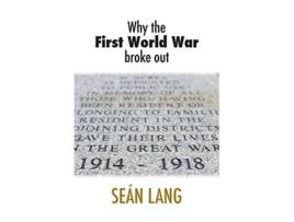 Livro Why the First World War Broke Out de Sean Lang (Inglês)