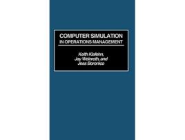 Livro Computer Simulation in Operations Management de Jess S Boronico Keith Klafehn Jay Weinroth (Inglês)