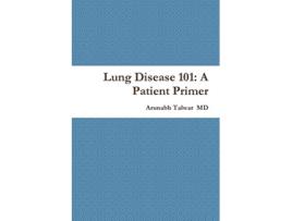 Livro Lung Disease 101 A Patient Primer de Arunabh Talwar MD (Inglês)