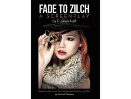 Livro Fade to Zilch A Screenplay de F Lewis Hall (Inglês)