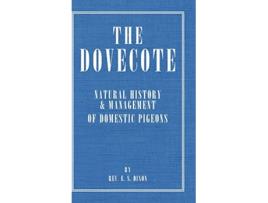 Livro The Dovecote Natural History Management of Domestic Pigeons de Rev E S Dixon (Inglês)