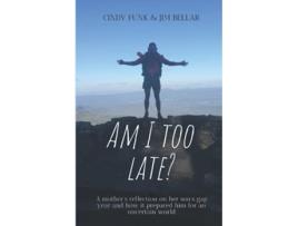 Livro Am I Too Late? de Cindy Funk e Jim Bellar (Inglês)