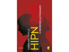 Livro Hipnose: O Regresso Ao Passado de Maria Inês Rebelo .