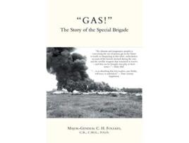 Livro Gas The Story Of The Special Brigade de MGen C H Foulkes (Inglês)