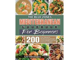 Livro The Blue Zones Mediterranean Diet Cookbook for Beginners de Lyle Christensen (Inglês)