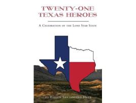 Livro TwentyOne Texas Heroes A Celebration of the Lone Star State de Eileen Santangelo Hult (Inglês)